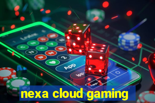 nexa cloud gaming